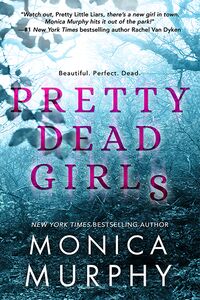 Cover of Pretty Dead Girls by Monica Murphy