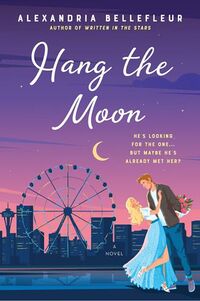 Cover of Hang the Moon by Alexandria Bellefleur
