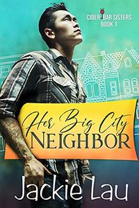Cover of Her Big City Neighbor by Jackie Lau