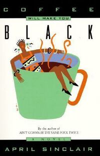 Cover of Coffee Will Make You Black by April Sinclair