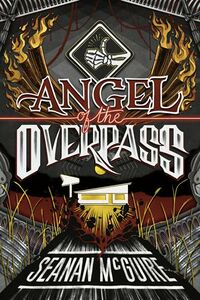 Cover of Angel of the Overpass by Seanan McGuire