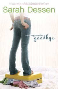 Cover of What Happened to Goodbye by Sarah Dessen