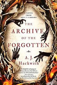 Cover of The Archive of the Forgotten by A.J. Hackwith