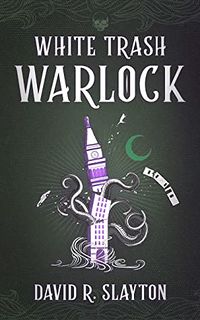 Cover of White Trash Warlock by David R. Slayton