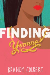 Cover of Finding Yvonne by Brandy Colbert