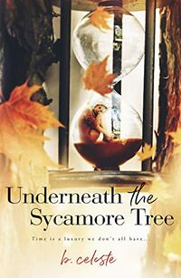 Cover of Underneath the Sycamore Tree by B. Celeste