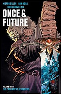Cover of Once & Future, Vol. 3: The Parliament of Magpies by Kieron Gillen