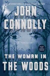 Cover of The Woman in the Woods by John Connolly