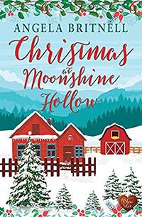 Cover of Christmas at Moonshine Hollow by Angela Britnell