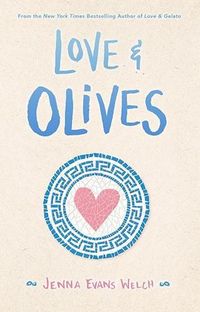 Cover of Love & Olives by Jenna Evans Welch