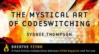 Cover of The Mystical Art of Codeswitching by Sydnee Thompson