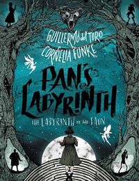 Cover of Pan's Labyrinth: The Labyrinth of the Faun by Guillermo del Toro & Cornelia Funke