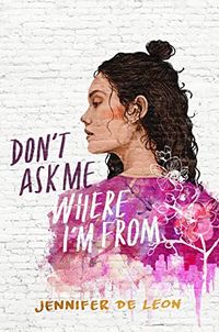 Cover of Don't Ask Me Where I'm From by Jennifer De Leon
