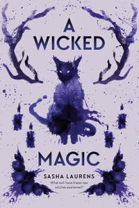 Cover of A Wicked Magic by Sasha Laurens