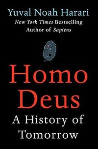 Cover of Homo Deus: A History of Tomorrow by Yuval Noah Harari