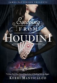 Cover of Escaping from Houdini by Kerri Maniscalco