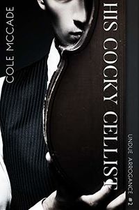 Cover of His Cocky Cellist by Cole McCade