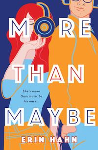 Cover of More Than Maybe by Erin Hahn
