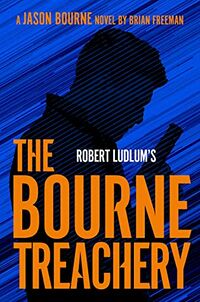 Cover of The Bourne Treachery by Brian Freeman