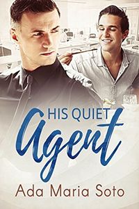 Cover of His Quiet Agent by Ada Maria Soto