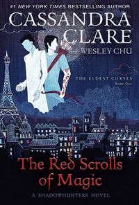 Cover of The Red Scrolls of Magic by Cassandra Clare & Wesley Chu