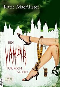 Cover of Ein Vampir für mich allein by Katie MacAlister & Antje Görnig