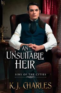 Cover of An Unsuitable Heir by K.J. Charles