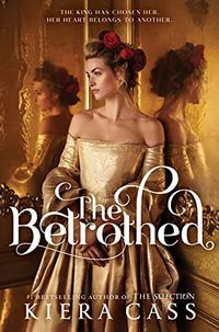 Cover of The Betrothed by Kiera Cass