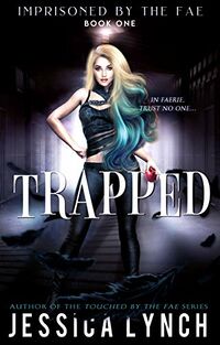 Cover of Trapped by Jessica Lynch