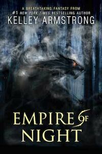 Cover of Empire of Night by Kelley Armstrong