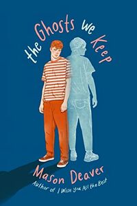 Cover of The Ghosts We Keep by Mason Deaver