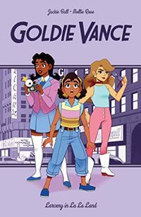 Cover of Goldie Vance: Larceny in La La Land by Jackie Ball & Mollie Rose