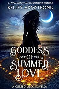 Cover of Goddess of Summer Love by Kelley Armstrong
