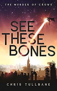 Cover of See These Bones by Chris Tullbane