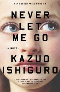 Cover of Never Let Me Go by Kazuo Ishiguro