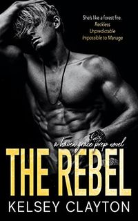 Cover of The Rebel by Kelsey Clayton