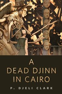 Cover of A Dead Djinn in Cairo by P. Djèlí Clark