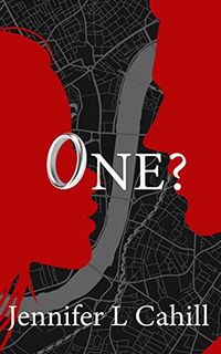 Cover of One? by Jennifer L. Cahill