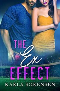 Cover of The Ex Effect by Karla Sorensen
