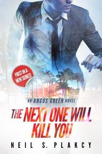 Cover of The Next One Will Kill You by Neil S. Plakcy