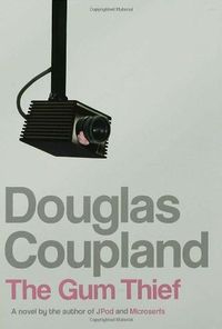 Cover of The Gum Thief by Douglas Coupland