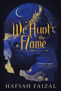 Cover of We Hunt the Flame by Hafsah Faizal