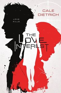 Cover of The Love Interest by Cale Dietrich