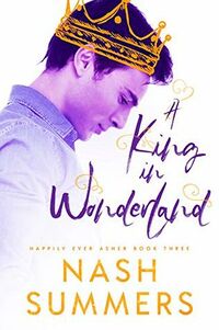 Cover of A King in Wonderland by Nash Summers
