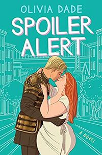 Cover of Spoiler Alert by Olivia Dade