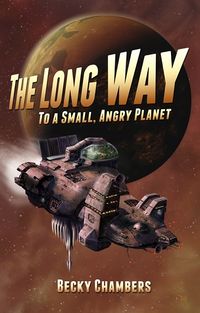 Cover of The Long Way to a Small, Angry Planet by Becky Chambers