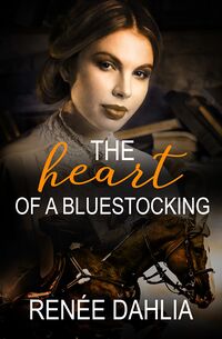 Cover of The Heart of a Bluestocking by Renée Dahlia
