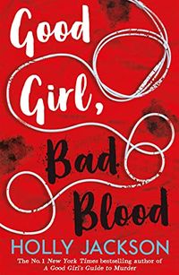 Cover of Good Girl, Bad Blood by Holly Jackson