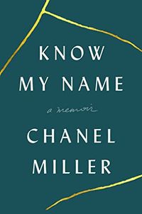 Cover of Know My Name: A Memoir by Chanel Miller