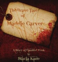 Cover of The Brave Tale of Maddie Carver by Stacia Kane